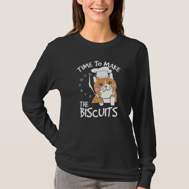 Cute Kitty Time To Make The Biscuits Cat Universe  T-Shirt (Front)