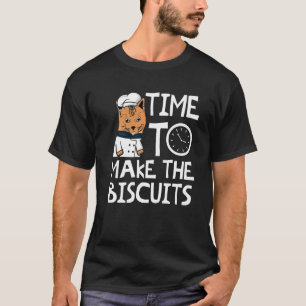 Cute Kitty Time To Make The Biscuits Cat Universe  T-Shirt