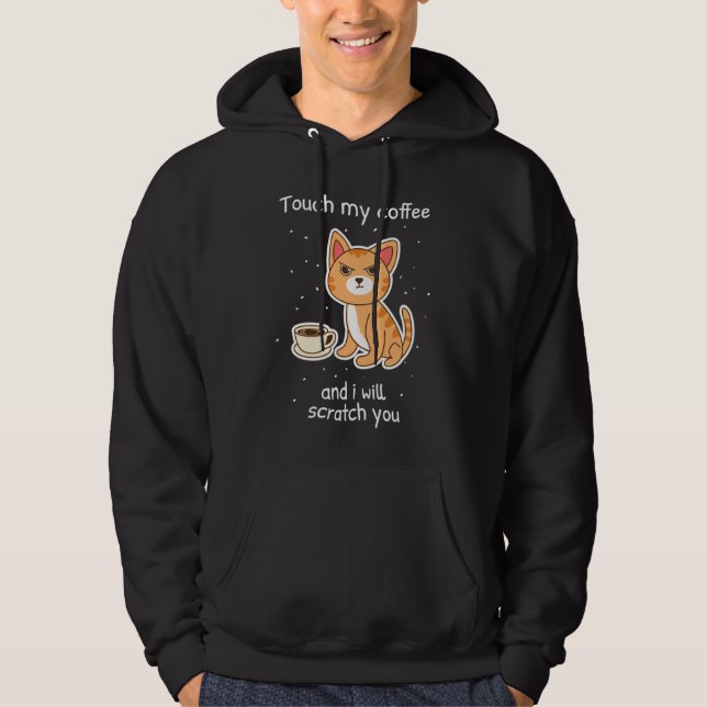 Cute Kitty with Coffee Scratch You Cat Hoodie (Front)