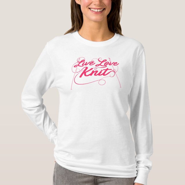 Cute Knitting Live Love Knit Quote Novelty T-Shirt (Front)