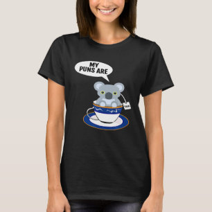 Cute Koala My Puns Are Quality T-Shirt