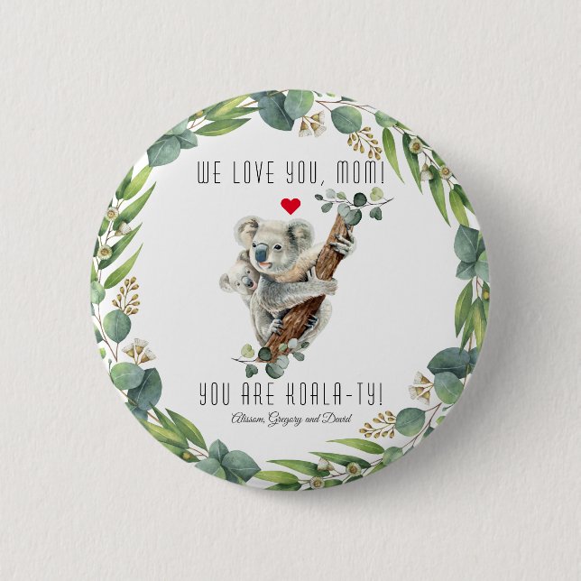 Cute Koala With Baby You Are Koala-Ty Mothers Day 6 Cm Round Badge (Front)