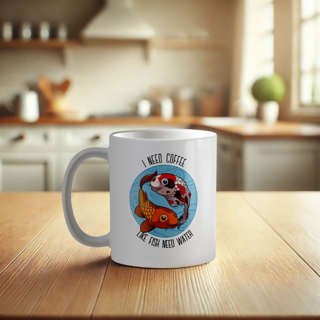 Cute Koi Carp I Need Coffee Like Fish Need Water Mug (Creator Uploaded)