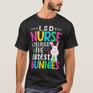 Cute L&d Easter Nurse Life Bunny Scrubs Easter Day T-Shirt