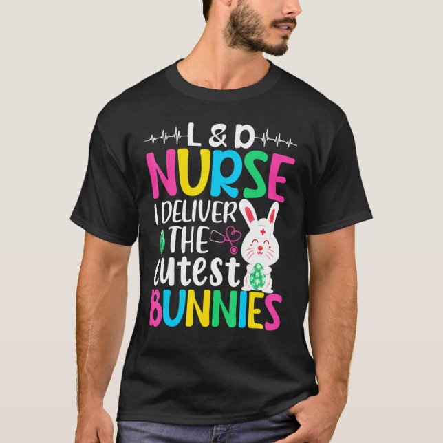 Cute L&d Easter Nurse Life Bunny Scrubs Easter Day T-Shirt (Front)