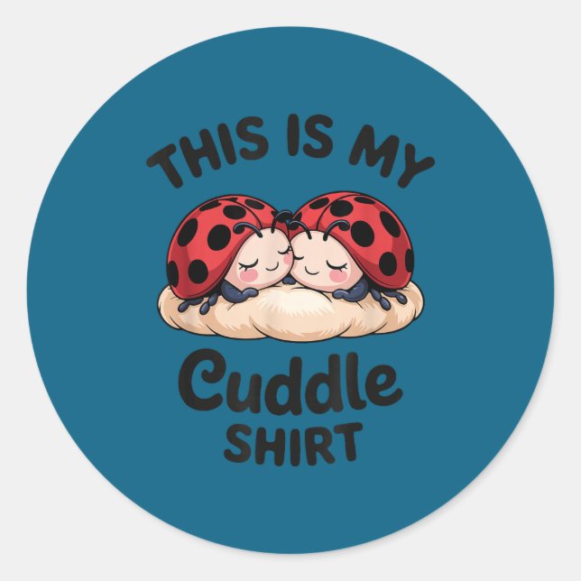 Cute Ladybug Couple This Is My Cuddle  Classic Round Sticker (Front)