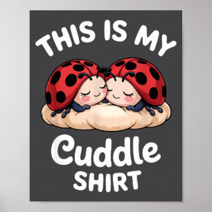 Cute Ladybug Couple This Is My Cuddle  Poster