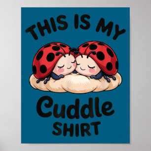 Cute Ladybug Couple This Is My Cuddle  Poster