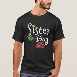 Cute Ladybug   Quote Sister T-Shirt