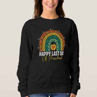 Cute Last Day Of Preschool Student Teacher Rainbow Sweatshirt