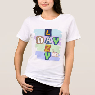 Cute Lazy Day Typography Women's T-Shirt Tri-Blend Shirt