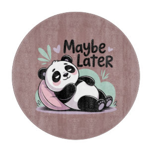 Cute Lazy Panda – “Maybe Later” Relaxing Panda Cutting Board