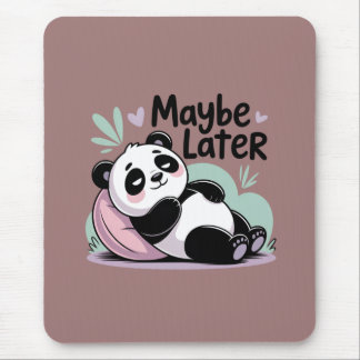Cute Lazy Panda – “Maybe Later” Relaxing Panda Mouse Pad