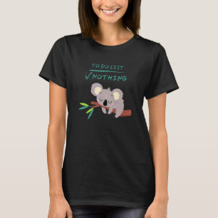 Cute Lazy Sleeping Baby Koala Bear To Do List Noth T-Shirt