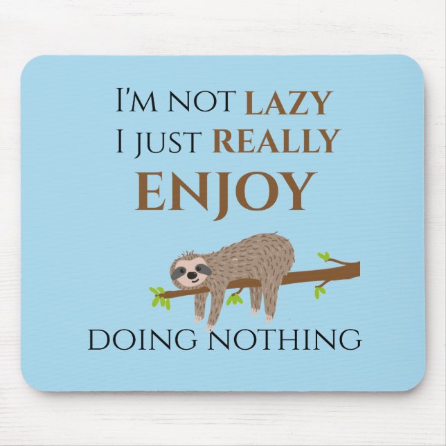 Cute Lazy Sloth Hanging on Tree Funny Text Mouse Pad (Front)