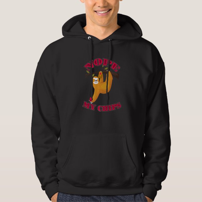 Cute Lazy Sloth Nope My Chips   Hoodie (Front)