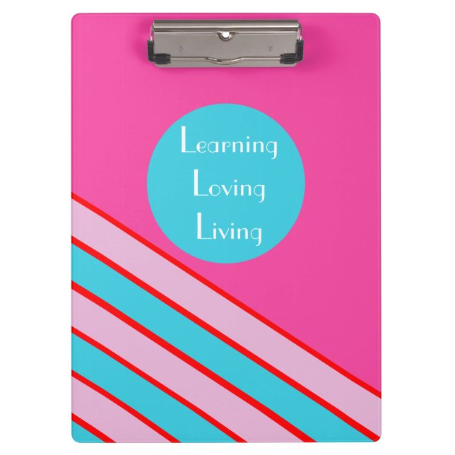 Cute Learning Loving Living Quote With Pink Text Clipboard (Front)