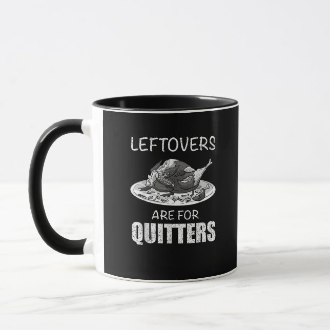 Cute Leftovers Are For Quitters Funny Thanksgiving Mug (Left)