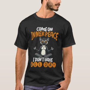 Cute Lemur Lover Lemur Inner Yoga Peace Animal Say T-Shirt