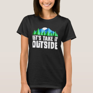 Cute Lets Take It Outside Hiking Camping Graphic T-Shirt