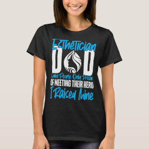 Cute Licensed Aesthetician Skincare Beautician Dad T-Shirt