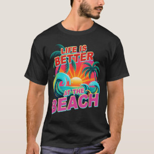 Cute life is better at beach cruising vacation T-Shirt