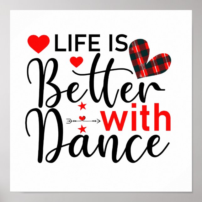 Cute "Life is Better with Dance" for Dancers Poster (Front)