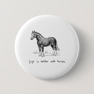 Cute Life Is Better With Horses Horseback Riding - 6 Cm Round Badge