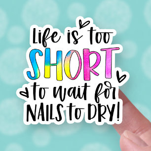 Cute Life Is Too Short Nails Business