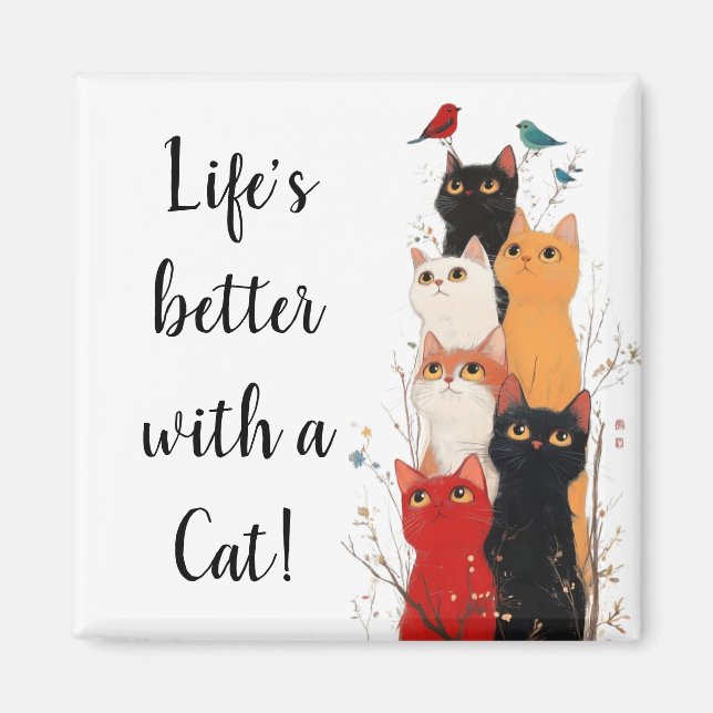 Cute Life's Better with a Cat Magnet (Front)