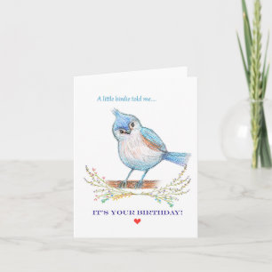 Cute Little blue birdie told me it's your birthday Card