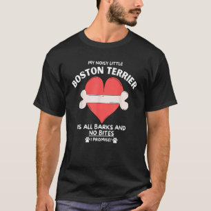 Cute Little Dog Breeds All Bark No Bite Boston Ter T-Shirt