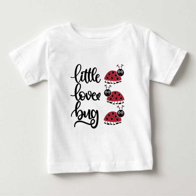 Cute little love bug word art girls baby T-Shirt (Front)