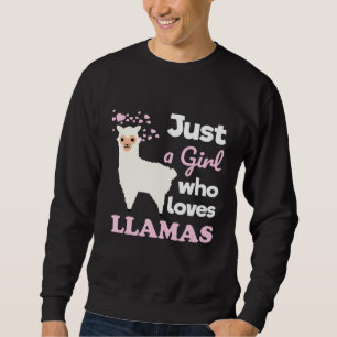Cute Llama  Just a Girl Who Loves Llamas Llama Lov Sweatshirt