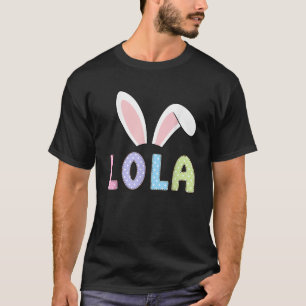 Cute Lola Happy Easter Bunny Matching Family Outfi T-Shirt