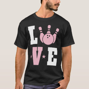 Cute Love Bowling Bowler Women Girls Bowling  T-Shirt