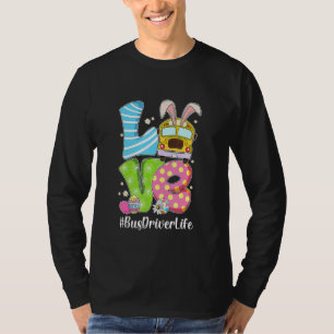 Cute Love Bunny School Bus Driver Life Happy Easte T-Shirt