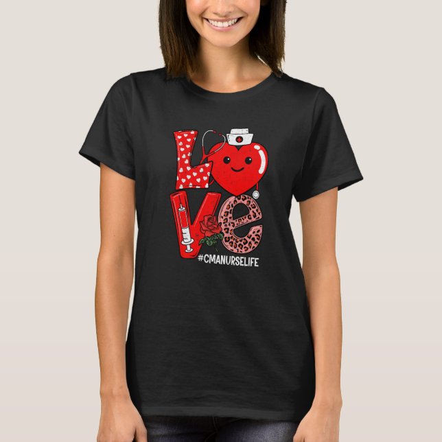 Cute Love Heart Stethoscope CMA Nurse Life Valenti T-Shirt (Front)