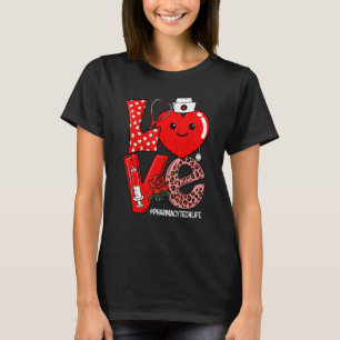 Cute Love Heart Stethoscope Pharmacy Tech Life Val T-Shirt