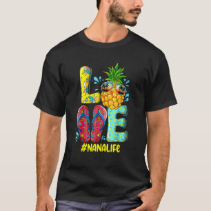Cute Love Nana Life Flip Flops Hippie Pineapple Su T-Shirt