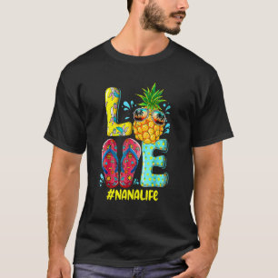 Cute Love Nana Life Flip Flops Hippie Pineapple Su T-Shirt