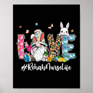 Cute Love Rehab Nurse Life Gnome Bunny Ears Eggs E Poster