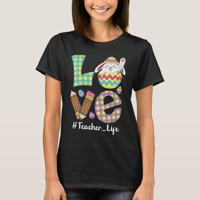 Cute Love Teacher Life Easter Bunny Egg Hunting Ba T-Shirt (Front)
