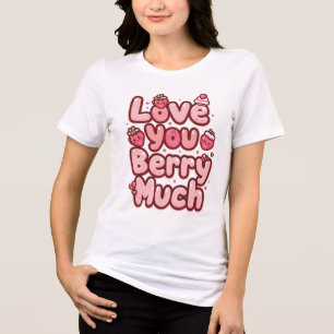 Cute "Love You Berry Much" Strawberry Pun Tri-Blend Shirt