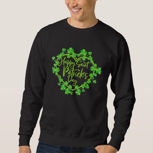 Cute Lucky Heart Shamrock Happy St Patricks Day Fa Sweatshirt (Front)