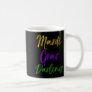 Cute Mardi Gras Quote For Girls Gift Mardi Gras Da Coffee Mug