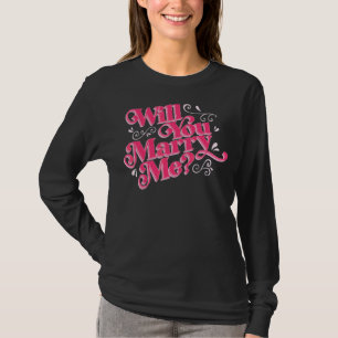 Cute Marriage Proposal Marry Me Surprise Question T-Shirt
