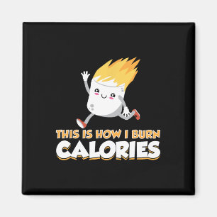 Cute Marshmallow S'mores Apparel How I Burn Calori Magnet