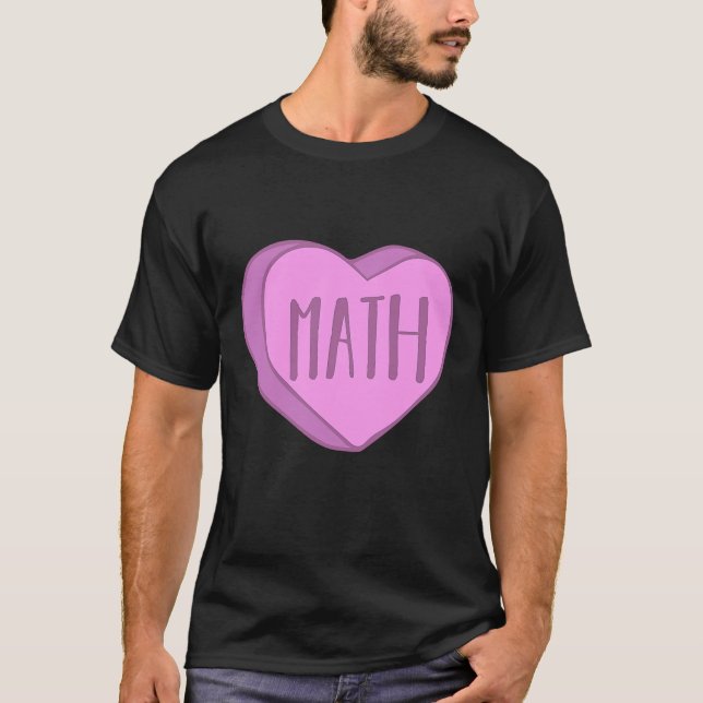 Cute Math Teacher Candy Heart Valentines Day For P T-Shirt (Front)