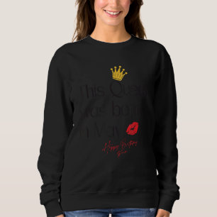 Cute May Birthday This Queen Was Born In May Sweatshirt